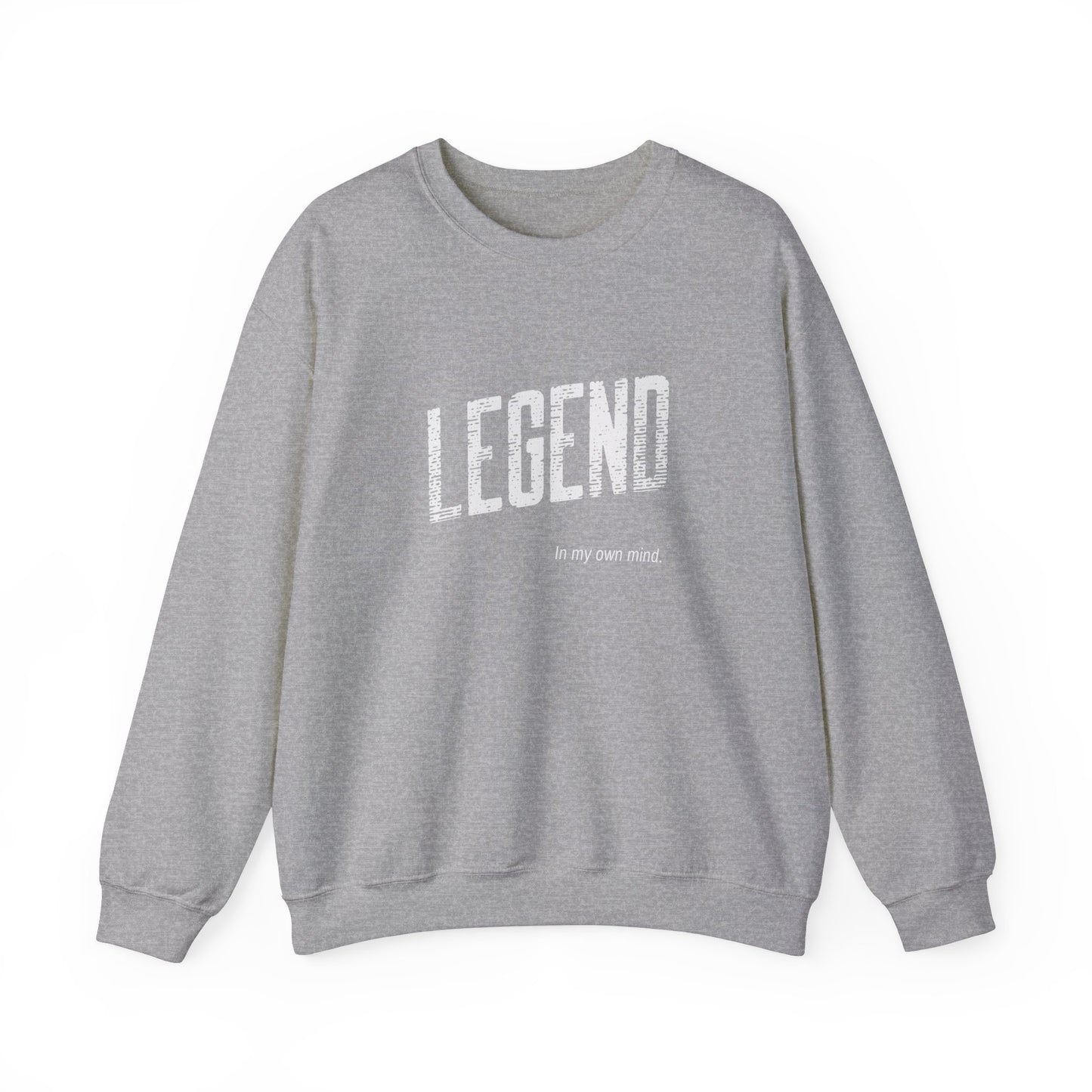 "Legend in my own mind." Hooded Sweatshirt