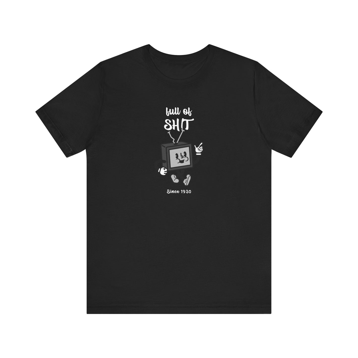 "Full of Sh*t since 1930" Tee