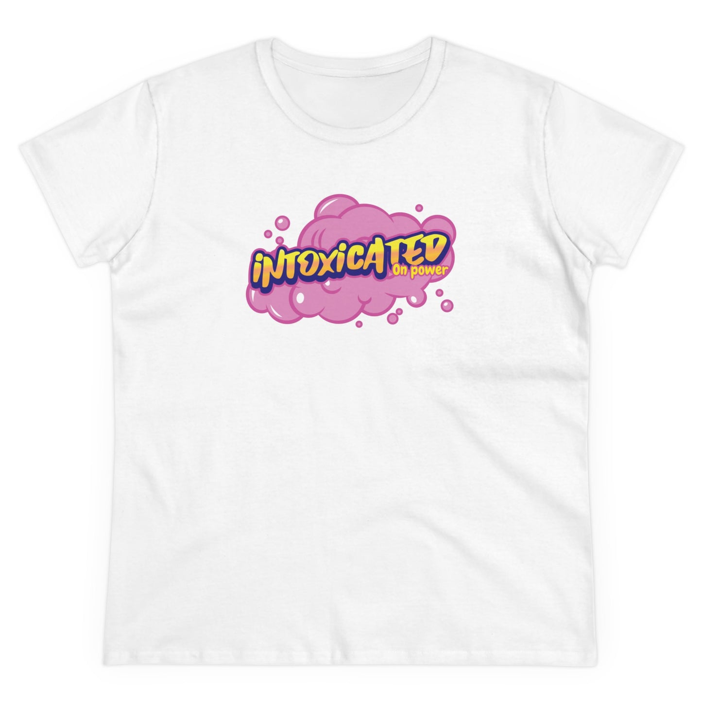 "Intoxicated on power"   Women's Cotton Tee