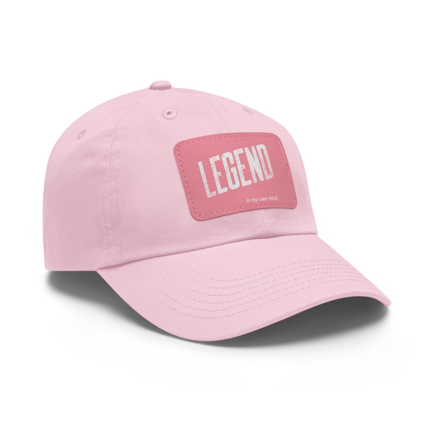 "Legend in my own mind" Dad Hat with Leather Patch