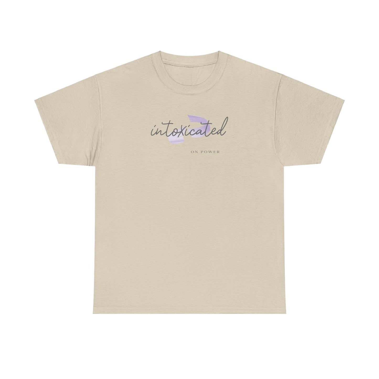 "Intoxicated on Power"  Unisex Heavy Cotton Tee