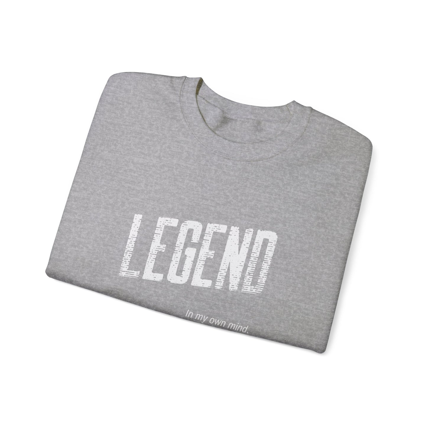 "Legend in my own mind" Unisex Heavy Blend™ Crewneck Sweatshirt