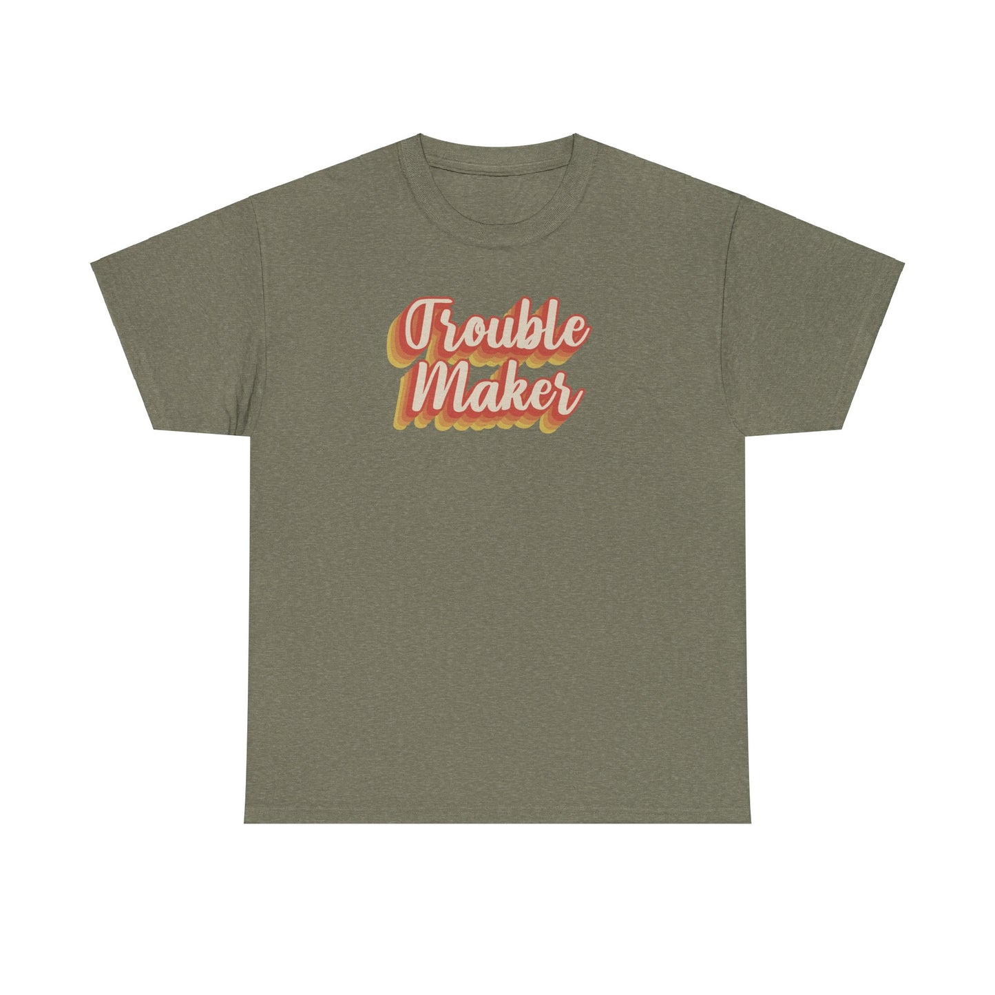 "Trouble Maker"  Unisex Heavy Cotton Tee