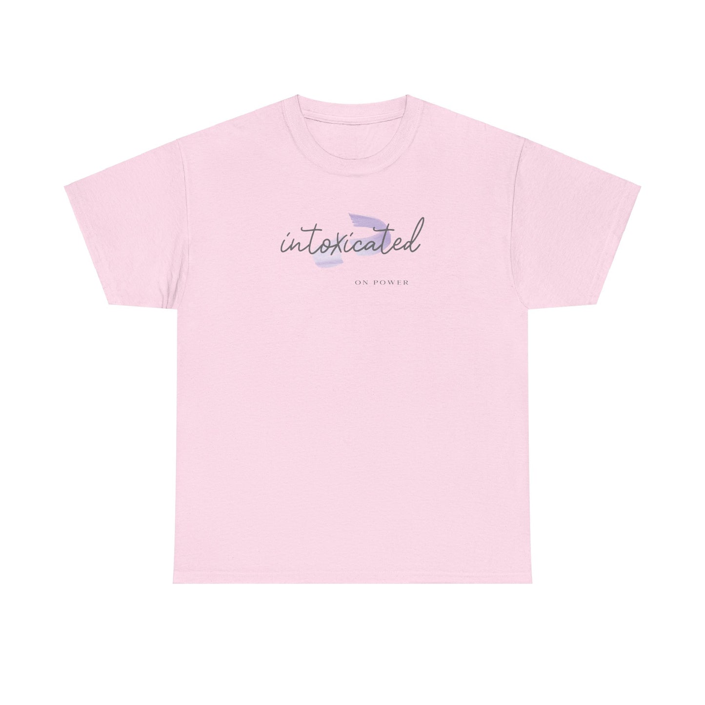 "Intoxicated on Power"  Unisex Heavy Cotton Tee
