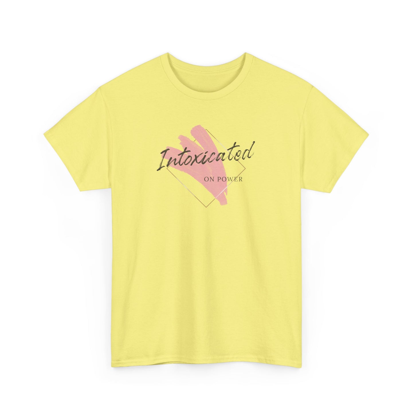 "Intoxicated on power"  Unisex Heavy Cotton Tee