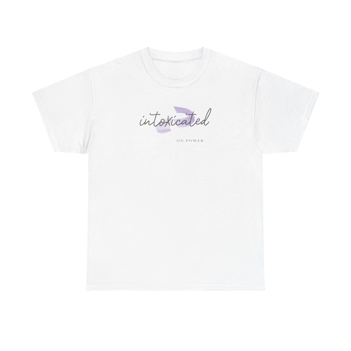 "Intoxicated on Power"  Unisex Heavy Cotton Tee