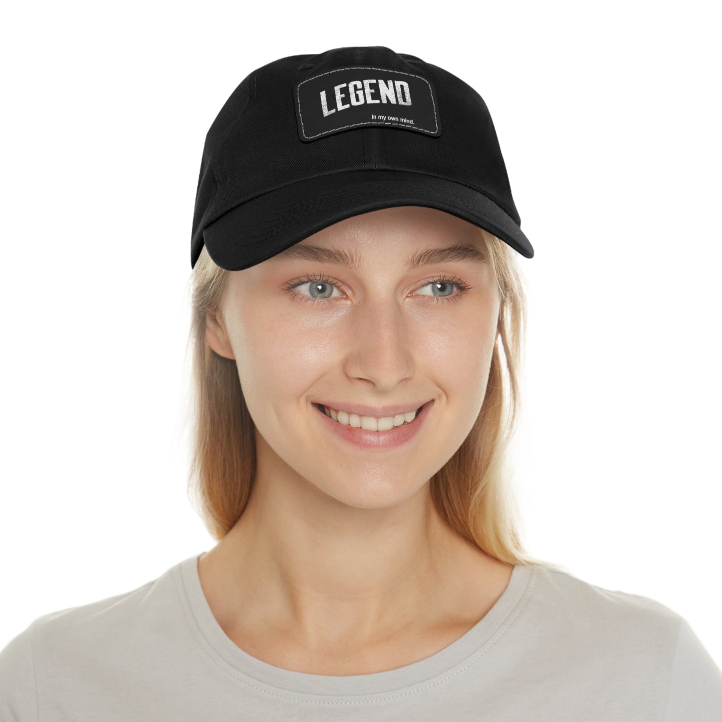 "Legend in my own mind" Dad Hat with Leather Patch
