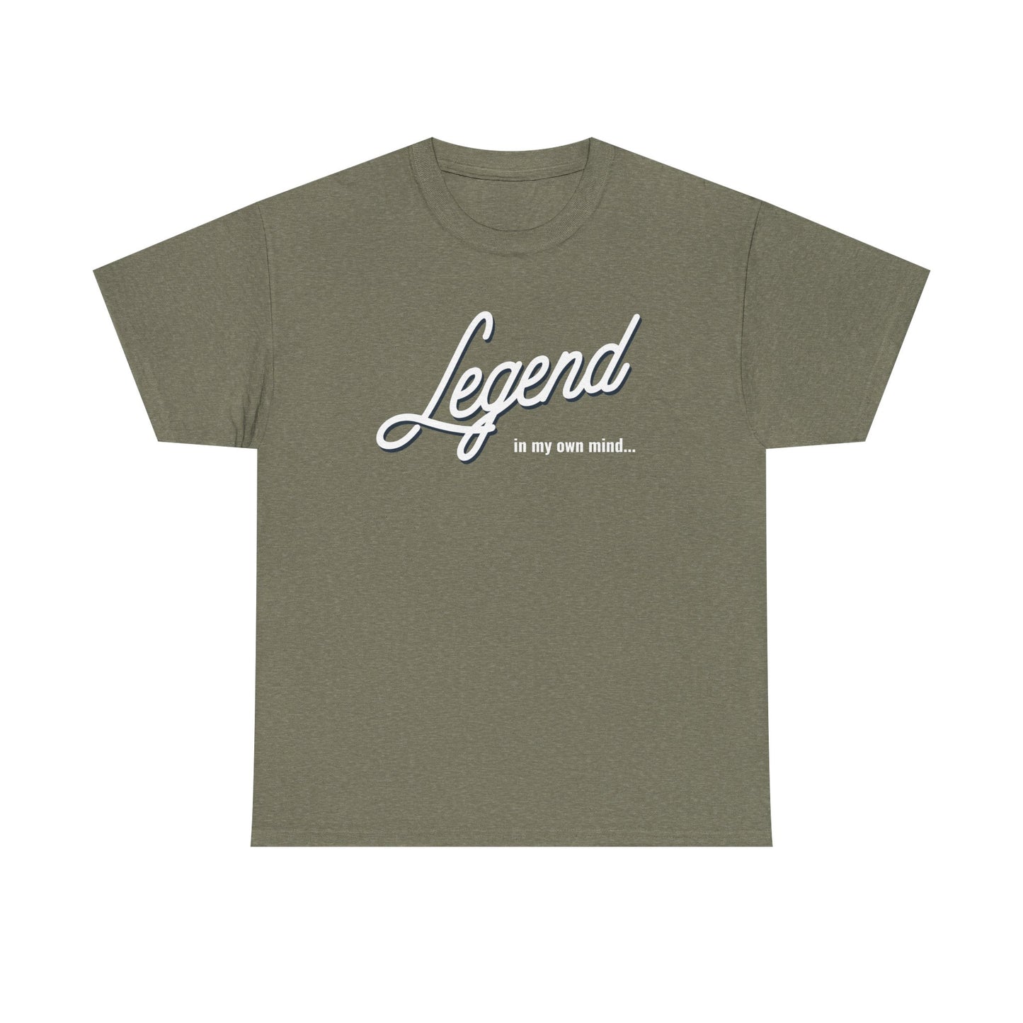 Legend in my own mind. Unisex Heavy Cotton Tee