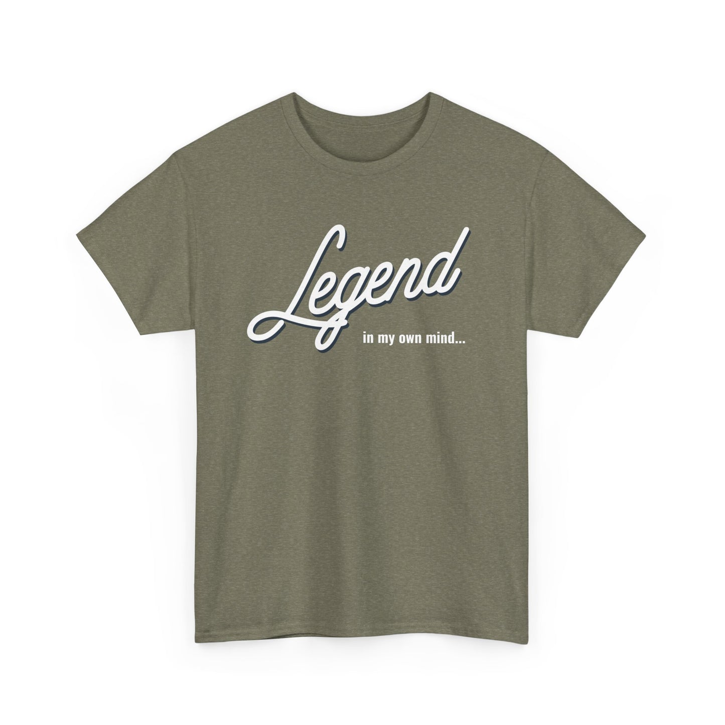 Legend in my own mind. Unisex Heavy Cotton Tee