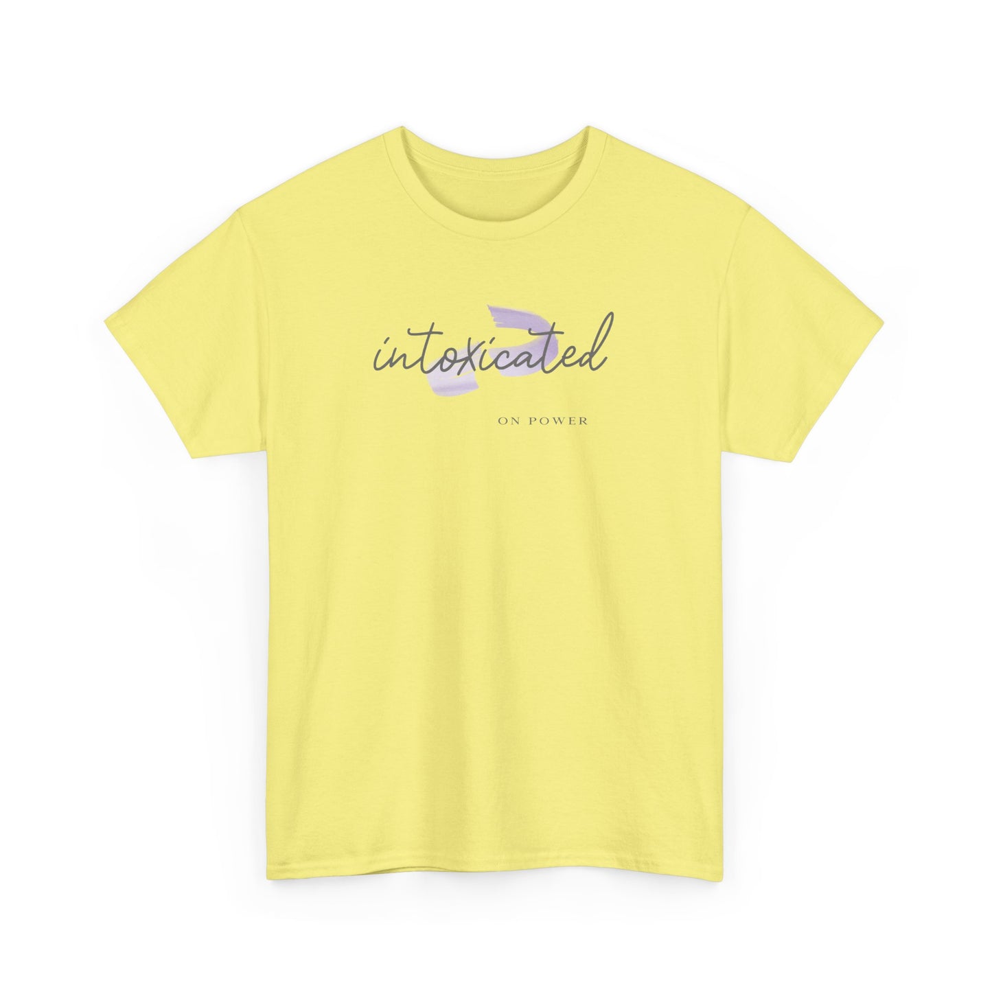 "Intoxicated on Power"  Unisex Heavy Cotton Tee