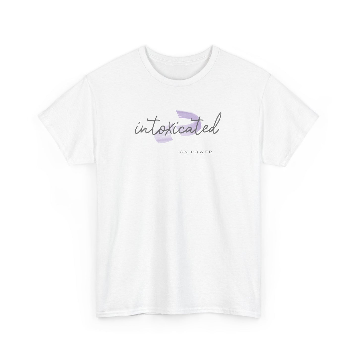 "Intoxicated on Power"  Unisex Heavy Cotton Tee