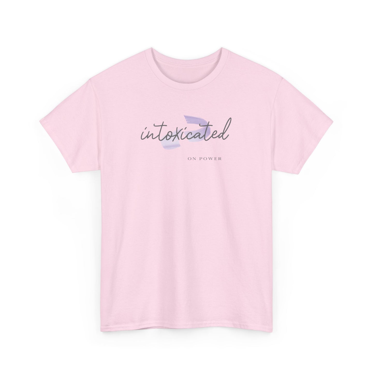 "Intoxicated on Power"  Unisex Heavy Cotton Tee