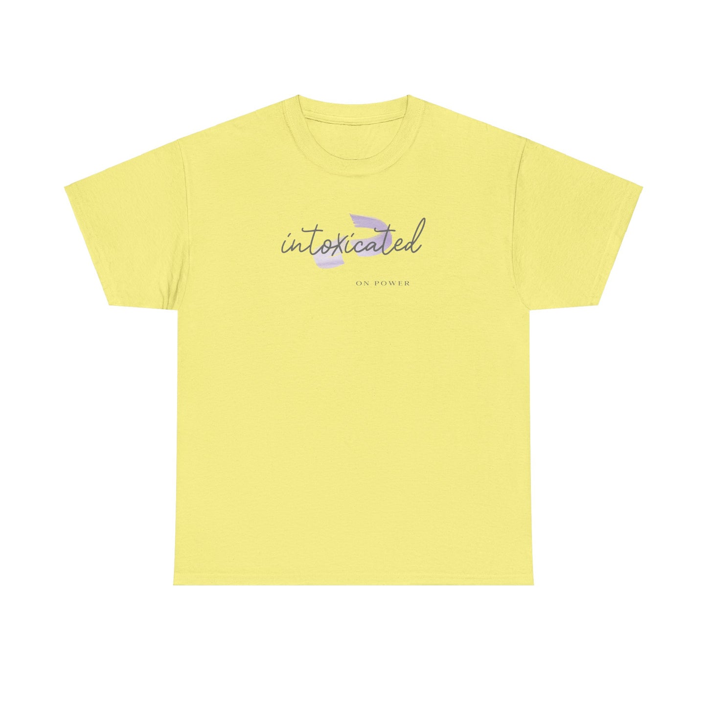"Intoxicated on Power"  Unisex Heavy Cotton Tee
