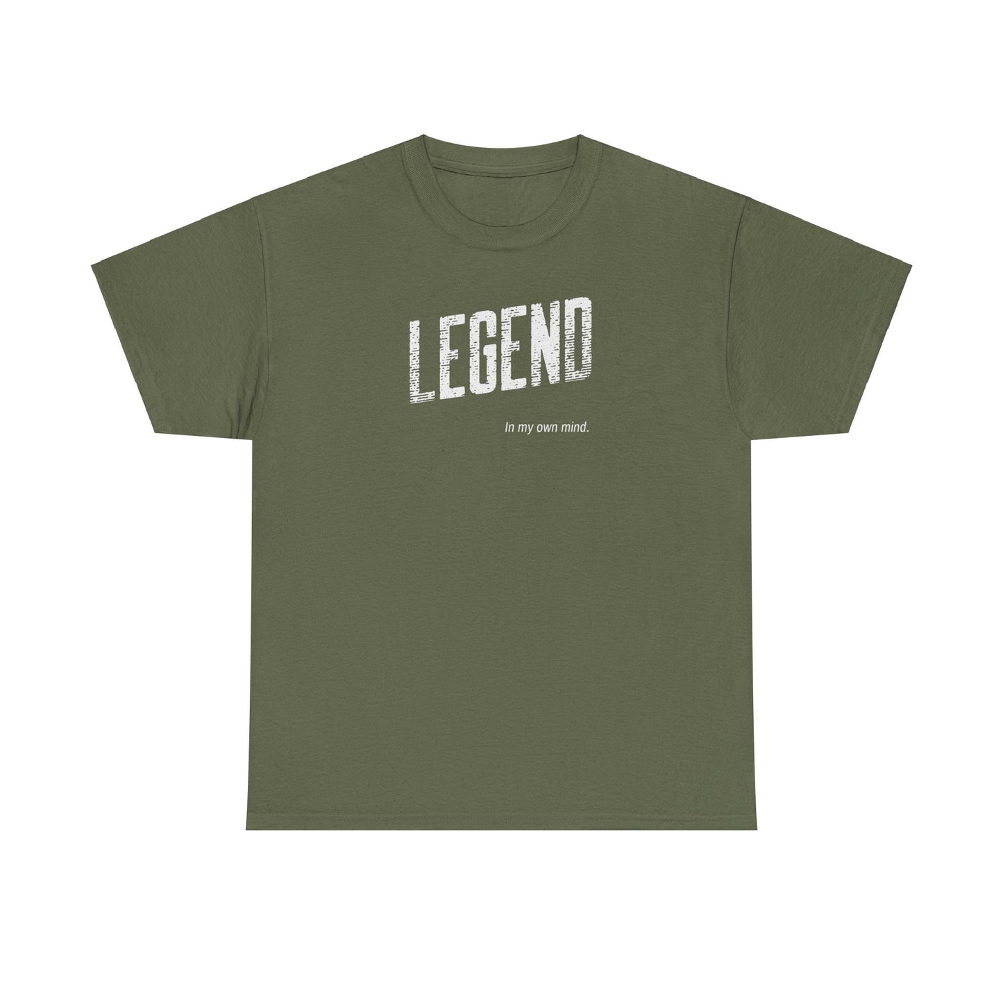 "Legend in my own mind"   Unisex Heavy Cotton Tee