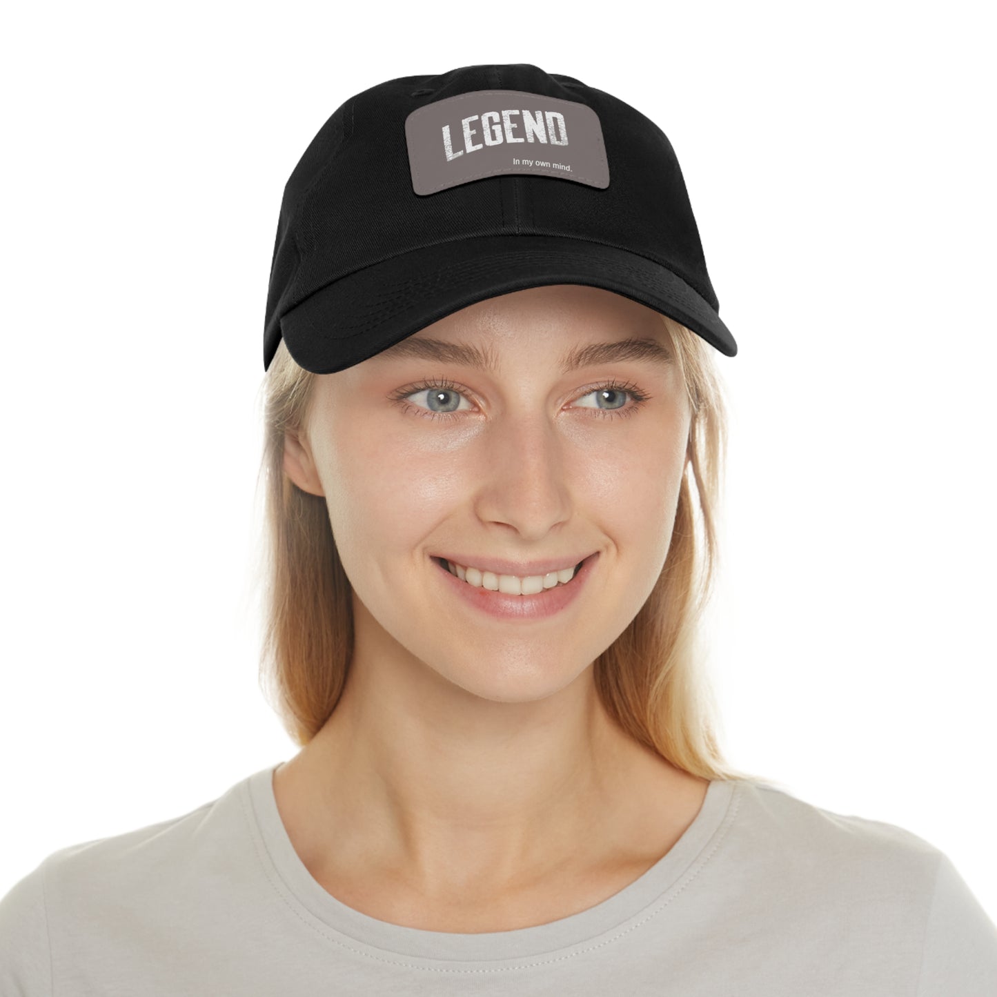 "Legend in my own mind" Dad Hat with Leather Patch