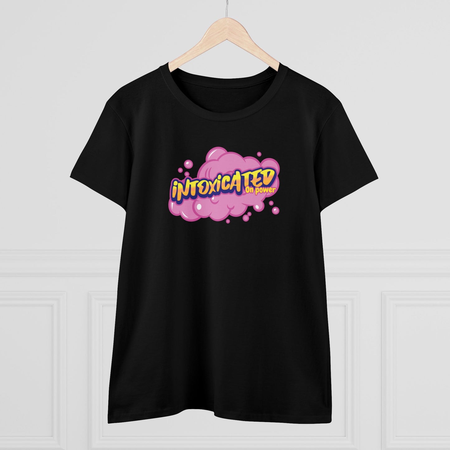 "Intoxicated on power"   Women's Cotton Tee